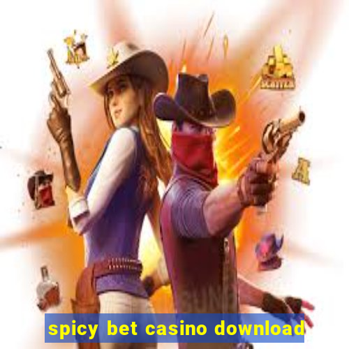 spicy bet casino download